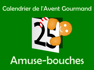 Calendrier de l'Avent gourmand - Amuse-bouches 2013