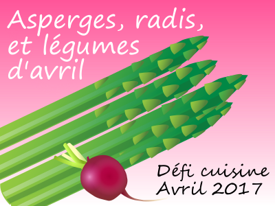 Défi Cuisine : Asperges, radis et légumes d'avril